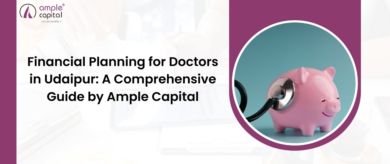 Financial Planning for Doctors in Udaipur